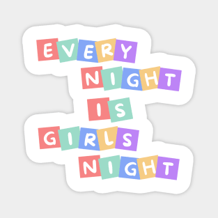 Every Night is Girls Night Magnet