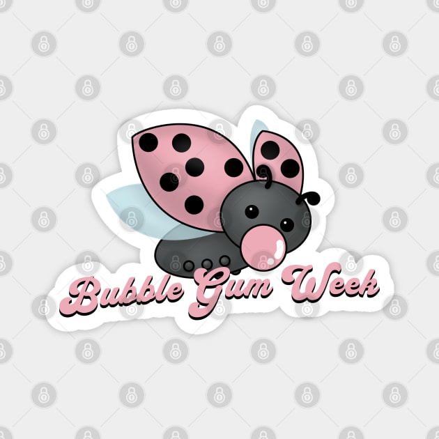 Bubble Gum Week Ladybug Magnet by HolidayBug