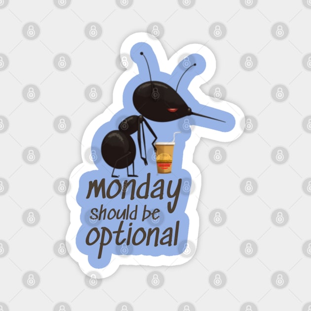 Monday should be optional Magnet by ThatSimply!