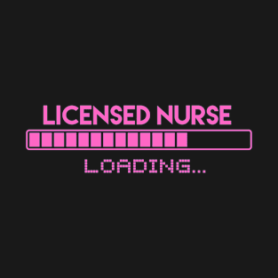 Licensed Nurse Loading T-Shirt