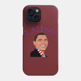 I Miss Barack T-Shirt For Men, Women and Kids Phone Case