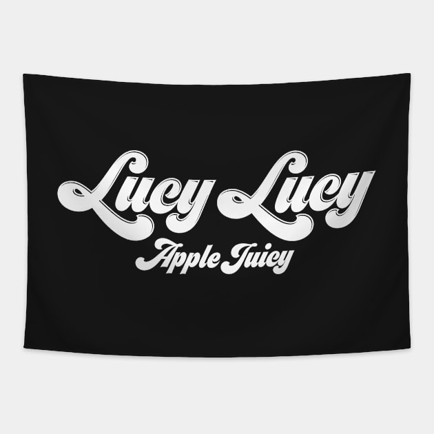 Lucy Lucy Apple Juicy - Real Housewives of Beverly Hills quote Tapestry by mivpiv