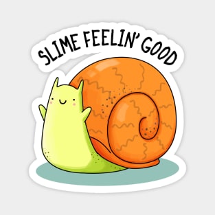 Slime Feeling Good Cute Snail Pun Magnet