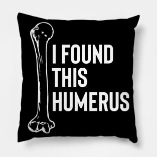 I Found This Humerus Pillow