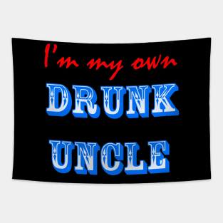 I'm My Own Drunk Uncle Tapestry