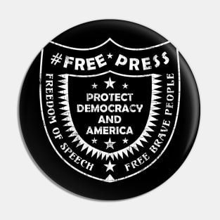 Free Press For Freedom Of Speech And Free Brave People Pin
