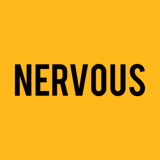 NERVOUS T-Shirt