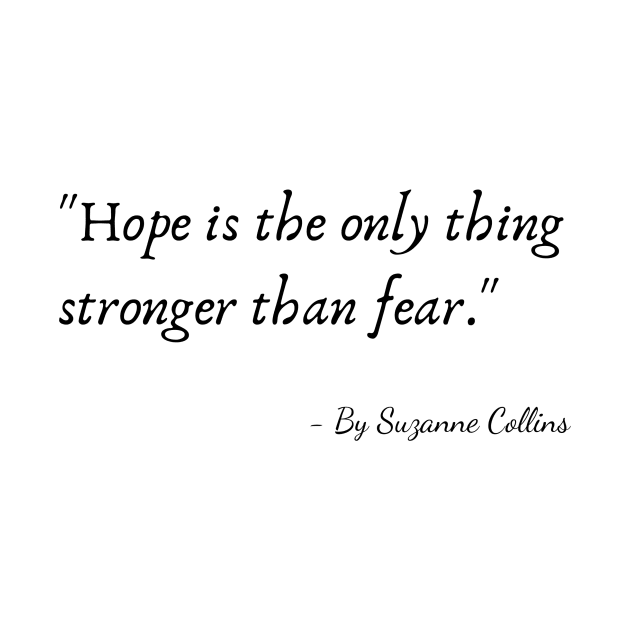 "Hope is the only thing stronger than fear." by Poemit