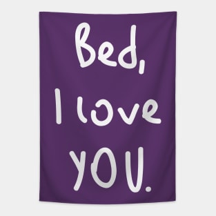 Bed, I love you! Tapestry