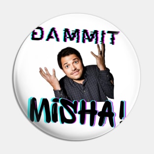 Dammit Misha! Pin