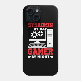 Sysadmin By Day Gamer By Night Phone Case