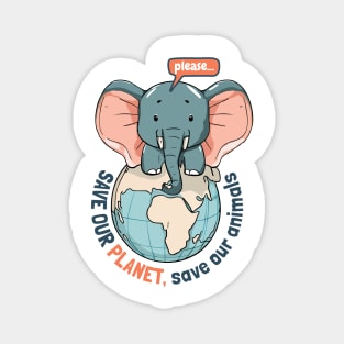 Save our planet, save our animals Magnet