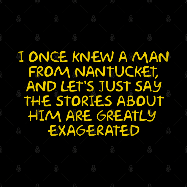 I Once Knew a Man from Nantucket by Way of the Road