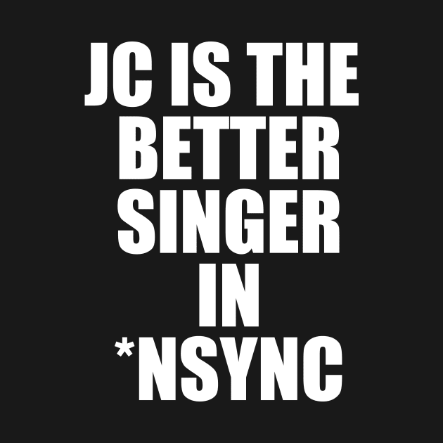 JC Is The Better Singer in NSYNC by dopenostalgia