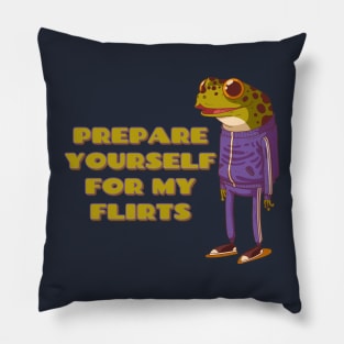 Prepare yourself for my Flirts Pillow