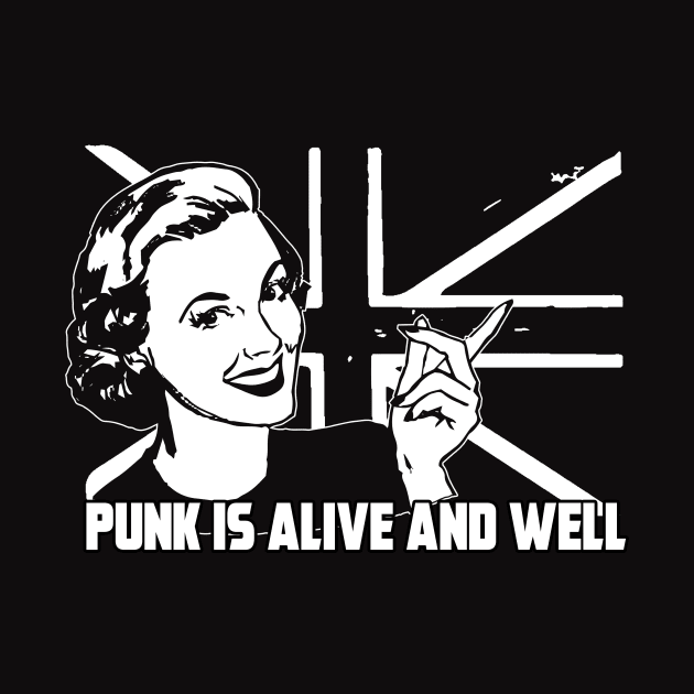 PUNK IS ALIVE AND WELL by theanomalius_merch