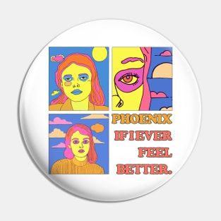 If I Ever Feel Better Pin