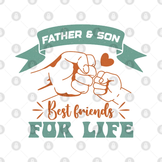 FATHER AND SON BEST FRIENDS FOR LIFE by NUNEZ CREATIONS