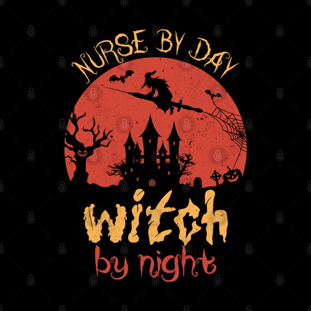 Nurse By Day Witch By Night Funny Halloween Gift For Nurses by SbeenShirts