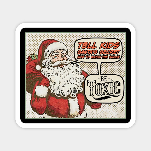 Christmas Comic Style Funny Saying for Men and Women | Tell Kids Santa's Secret Joke | Husband Gift, Wife Gift, Girlfriend Gift, Boyfriend Gift Magnet by Be Toxic Design