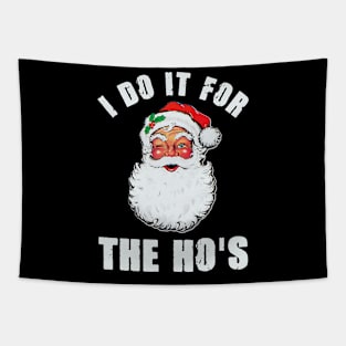 I Do It For The Ho's Inappropriate Santa Christmas Gift Tapestry