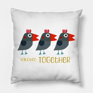 Hatched together triplets Pillow