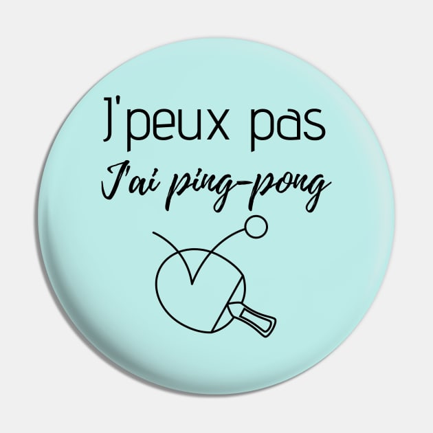 J'peux pas j'ai ping-pong Pin by Jenmag