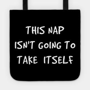 This nap isn't going to take itself Tote