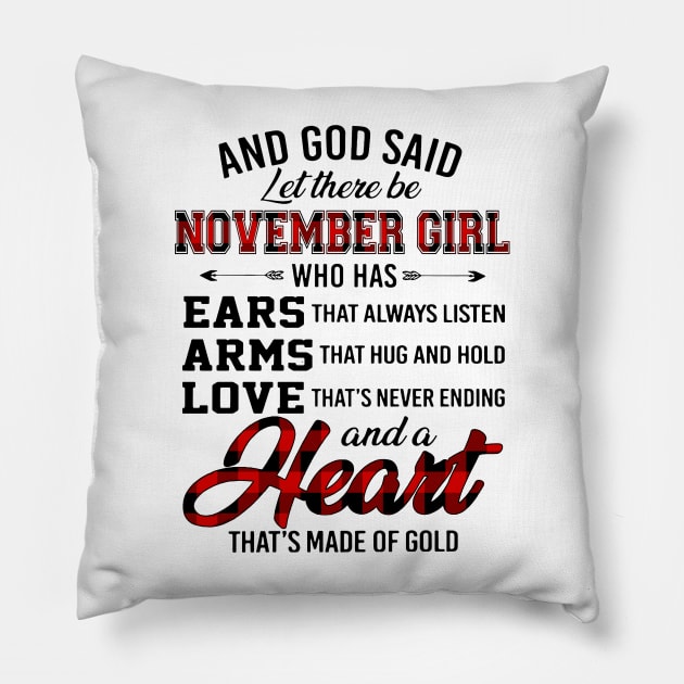 God Said Let There Be November Girl Who Has Ears Arms Love Pillow by trainerunderline