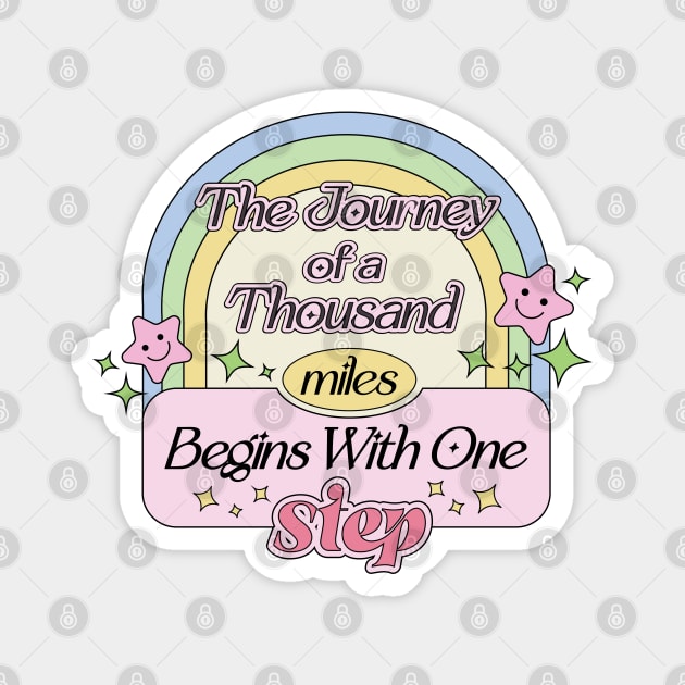 The Journey of a Thousand Miles Begins With One Step (Inspirational Quotes For Dreamer) Magnet by Mochabonk