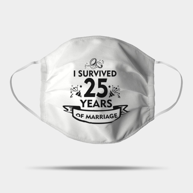 25th Wedding Anniversary Gift For Husband Or Wife 25th Anniversary Mask Teepublic
