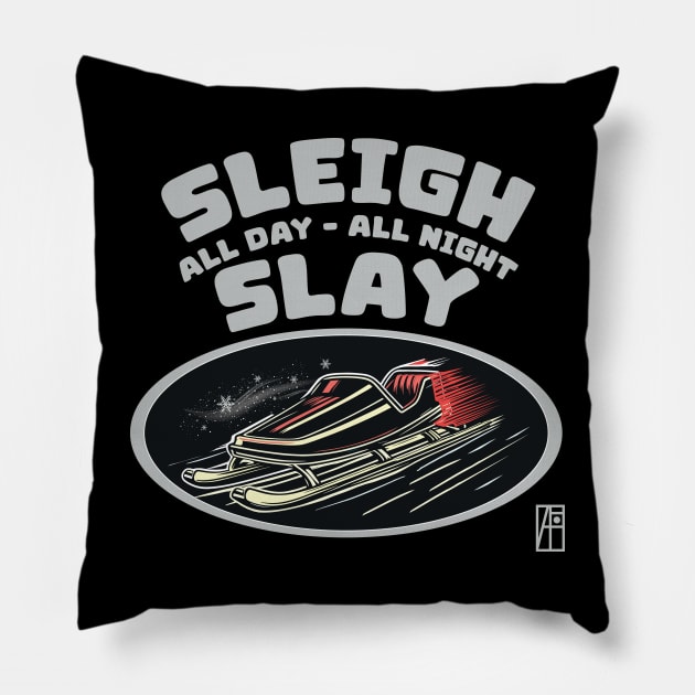 Sleigh All Day, Slay All Night - Funny Christmas - Xmas - Happy Holidays Pillow by ArtProjectShop