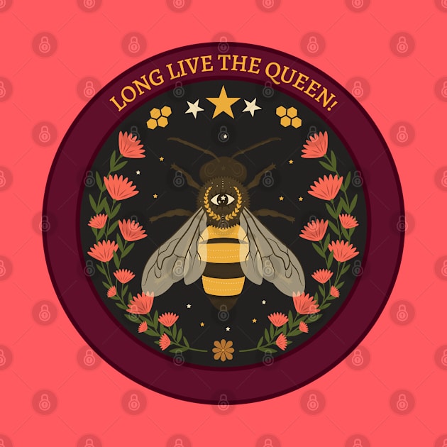 LONG LIVE THE QUEEN BEE by Freckle Face