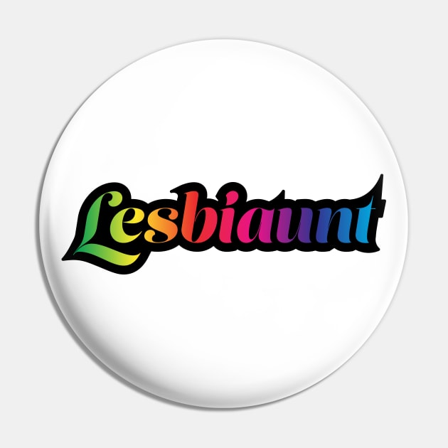 Lesbian Aunt T-Shirt | Lesbiaunt | Aunt Gift | Christmas Idea for Lesbian Aunt | Unisex - Men & Women's Tee | LGBT shirts Pin by shauniejdesigns