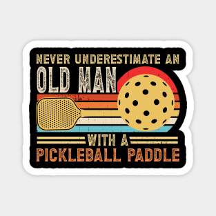 Never Underestimate An Old Man With a Pickleball GIft For Men Magnet