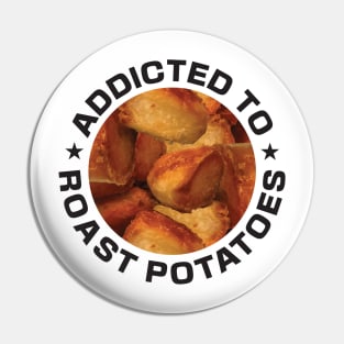 Addicted To Roast Potatoes Pin