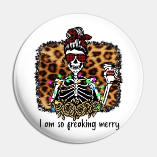 I'm So Freaking Merry, Christmas Skeleton Pin