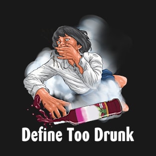 Funny Define Too Drunk T-Shirt