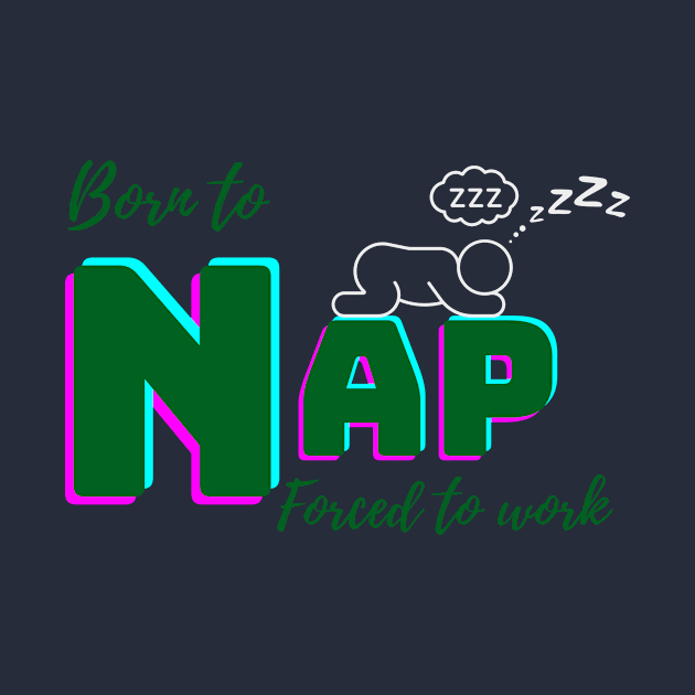 Born to nap, forced to work. by Sam's Essentials Hub