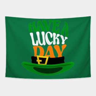 Have a lucky day, Quote for Saint Patrick's Day celebration Tapestry