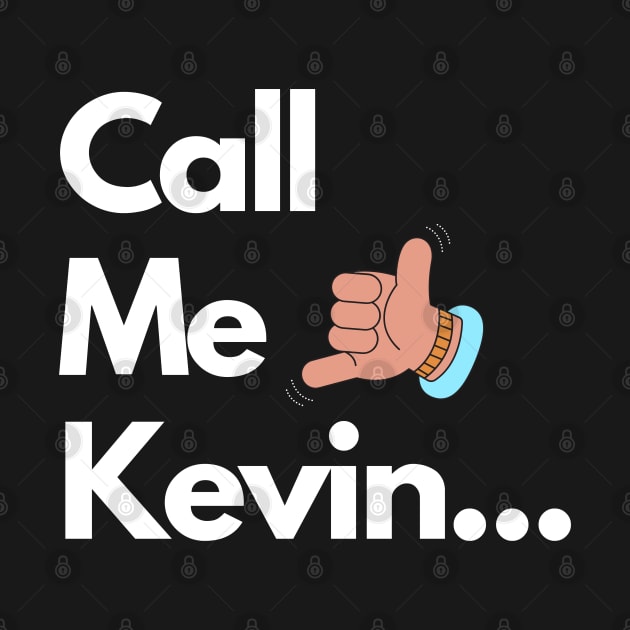 Call Me Kevin by Raja2021