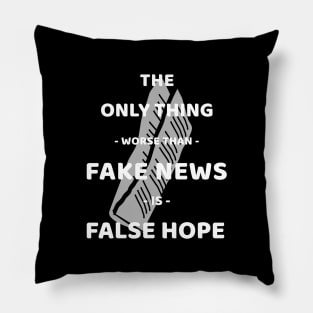 The Only Thing Worse Than Fake News Is False Hope Pillow