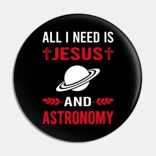 I Need Jesus And Astronomy Astronomer Pin