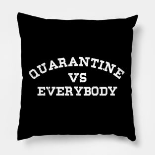 quarantine quarantini social distancing vs everybody black Pillow