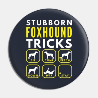 Stubborn English Foxhound Tricks - Dog Training Pin