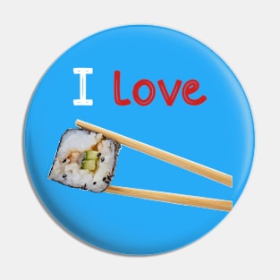 I love sushi Pin