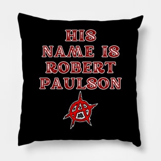 His Name Is Robert Paulson Pillow