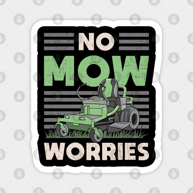 No Mow Worries Landscaping Landscaper Garden Funny Magnet by T-Shirt.CONCEPTS