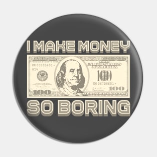 I Make Money - So Boring (Sepia) Pin