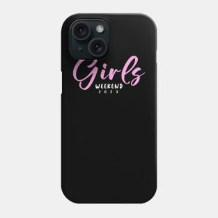 Girls' Weekend 2023 Phone Case